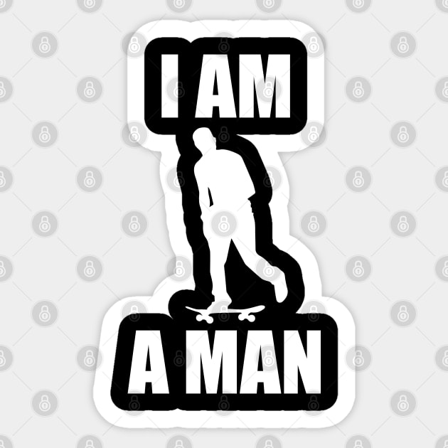 I am a Man Sticker by Nagorniak